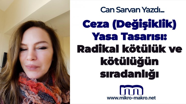 Ceza (Değişiklik) Yasa Tasarısı: Radikal kötülük ve kötülüğün sıradanlığı