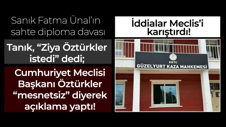Sanık Fatma Ünal’ın sahte diploma davasında Meclis Başkanı Öztürkler iddiası Meclis'i karıştırdı