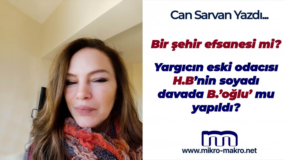 https://www.mikro-makro.net/bir-sehir-efsanesi-mi-yargicin-eski-odacisi-hbnin-soyadi-davada-boglu-mu-yapildi