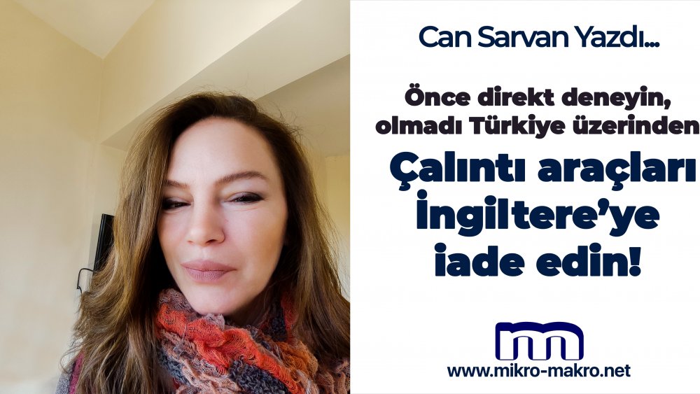 https://www.mikro-makro.net/once-direkt-olmadi-turkiye-uzerinden-calinti-araclari-ingiltereye-iade-edin