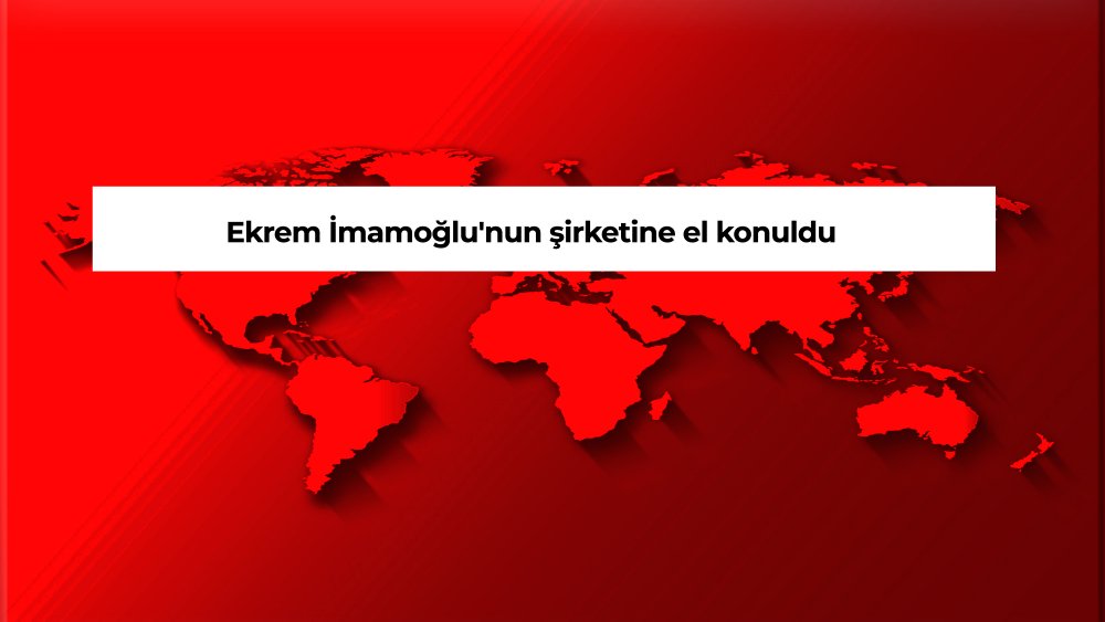 https://www.mikro-makro.net/imamoglunun-sirketine-el-konuldu