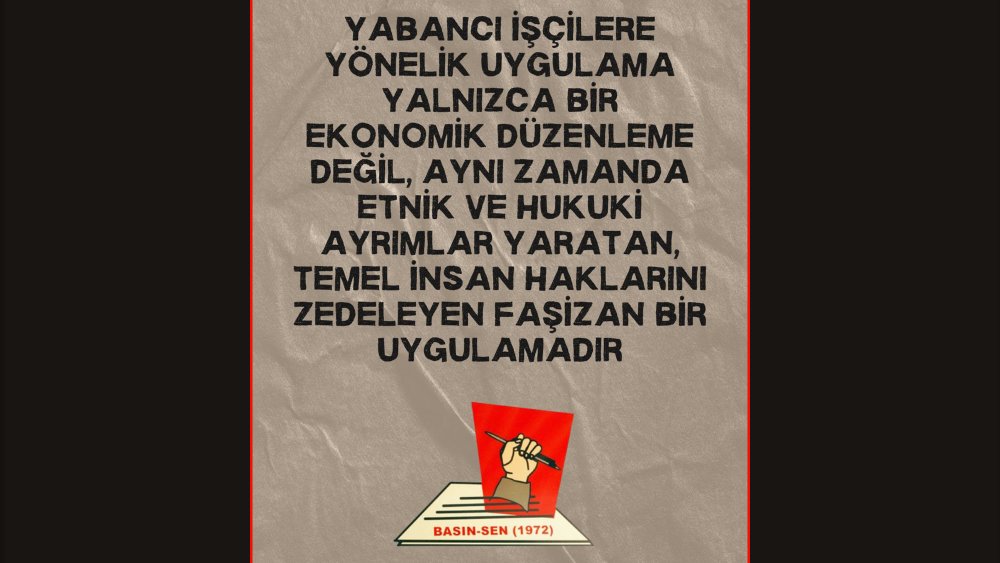 https://www.mikro-makro.net/basin-sen-yabanci-iscilere-yonelik-uygulamayi-fasizan-olarak-nitelendirdi