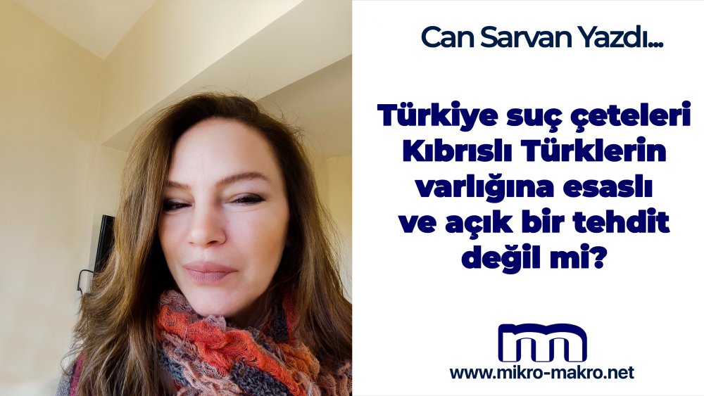 https://www.mikro-makro.net/turkiye-suc-ceteleri-kibrisli-turklerin-varligina-esasli-ve-acik-bir-tehdit-degil-mi