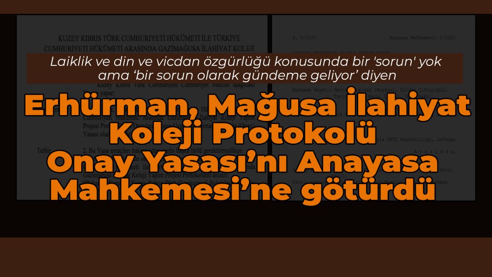 https://www.mikro-makro.net/erhurman-magusa-ilahiyat-koleji-yapim-protokolu-onay-yasasini-anayasa-mahkemesine-tasidi
