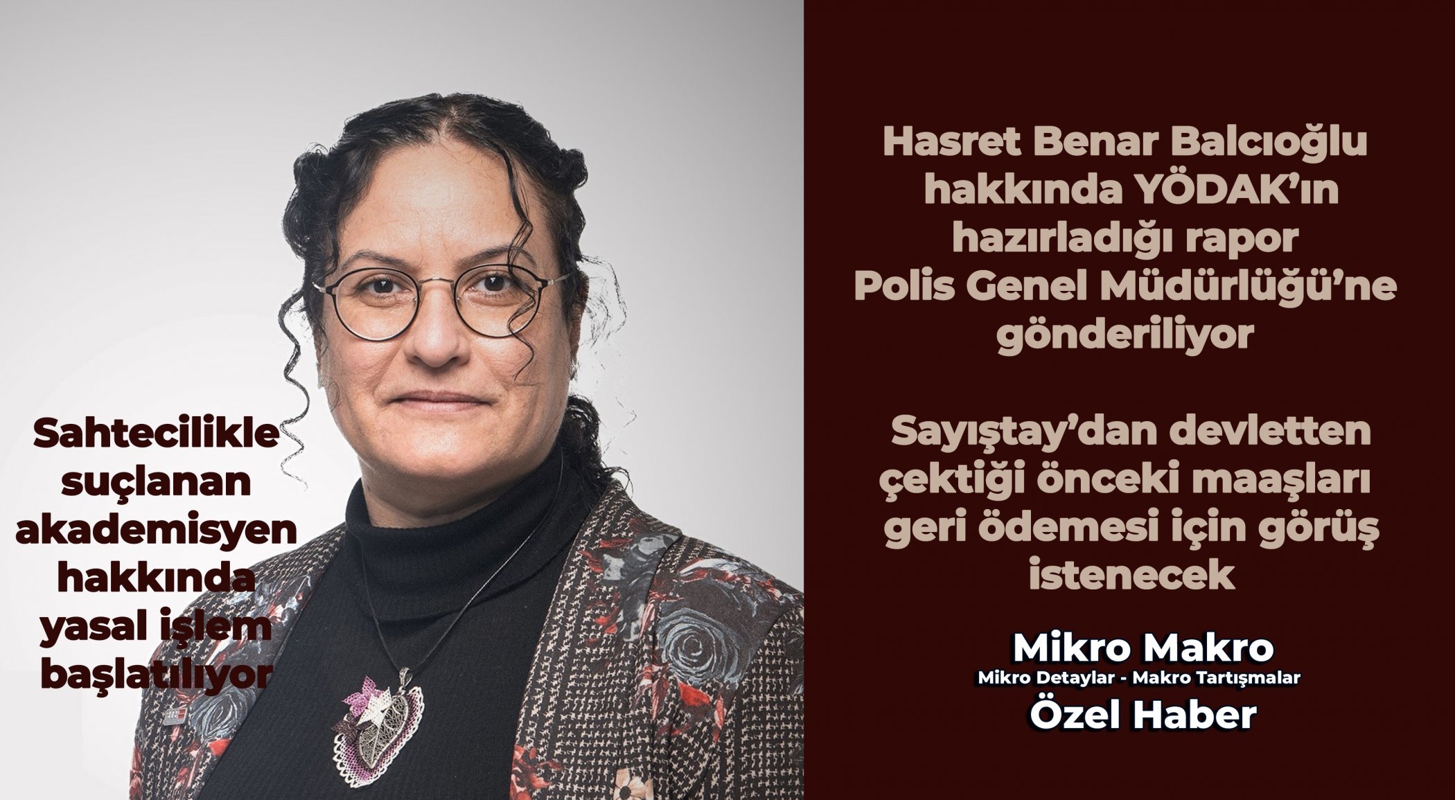 https://www.mikro-makro.net/hasret-benar-balcioglu-hakkinda-yodak-polise-suc-duyurusunda-bulunuyor