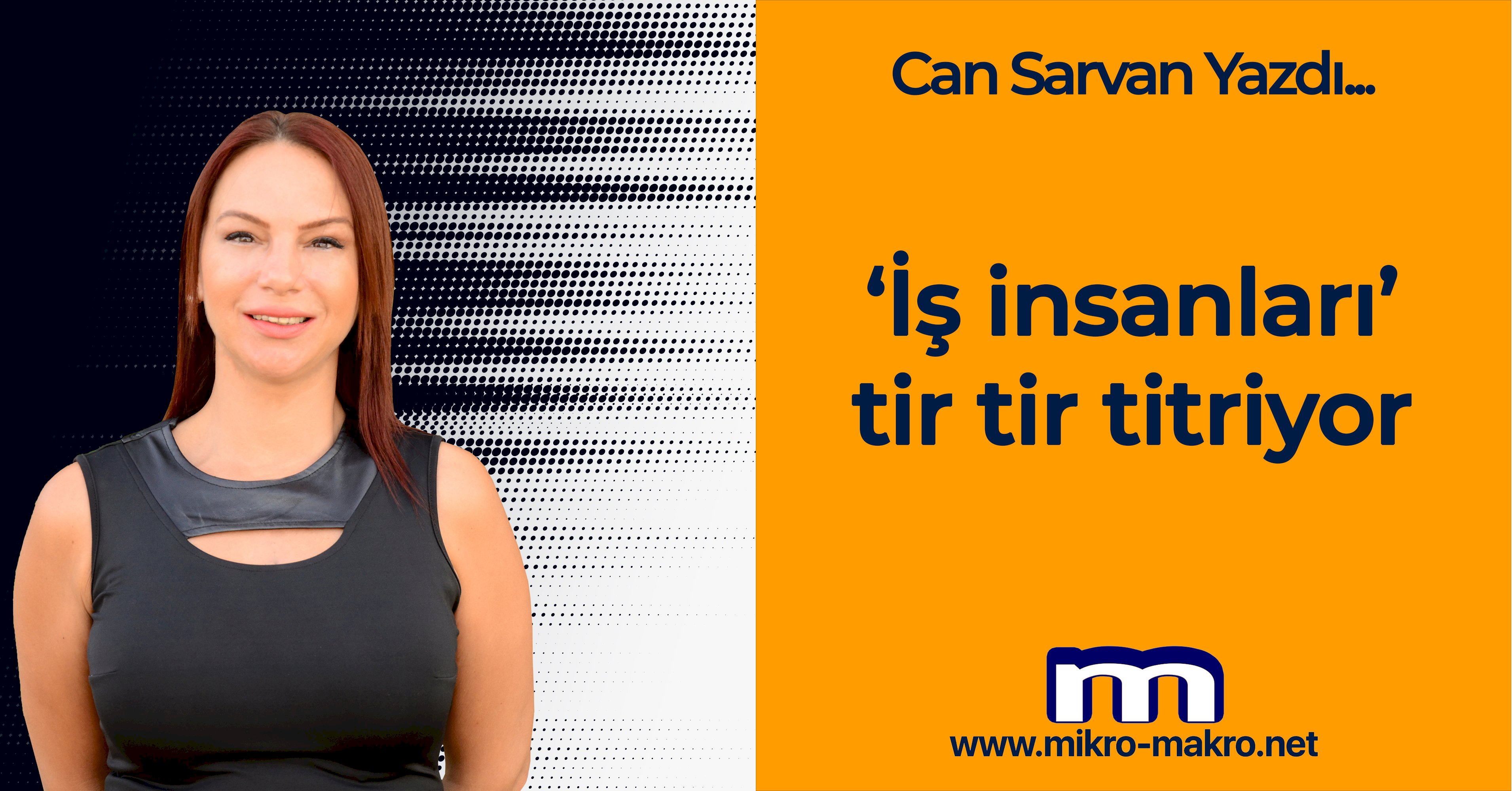 ‘İş insanları’ tir tir titriyor