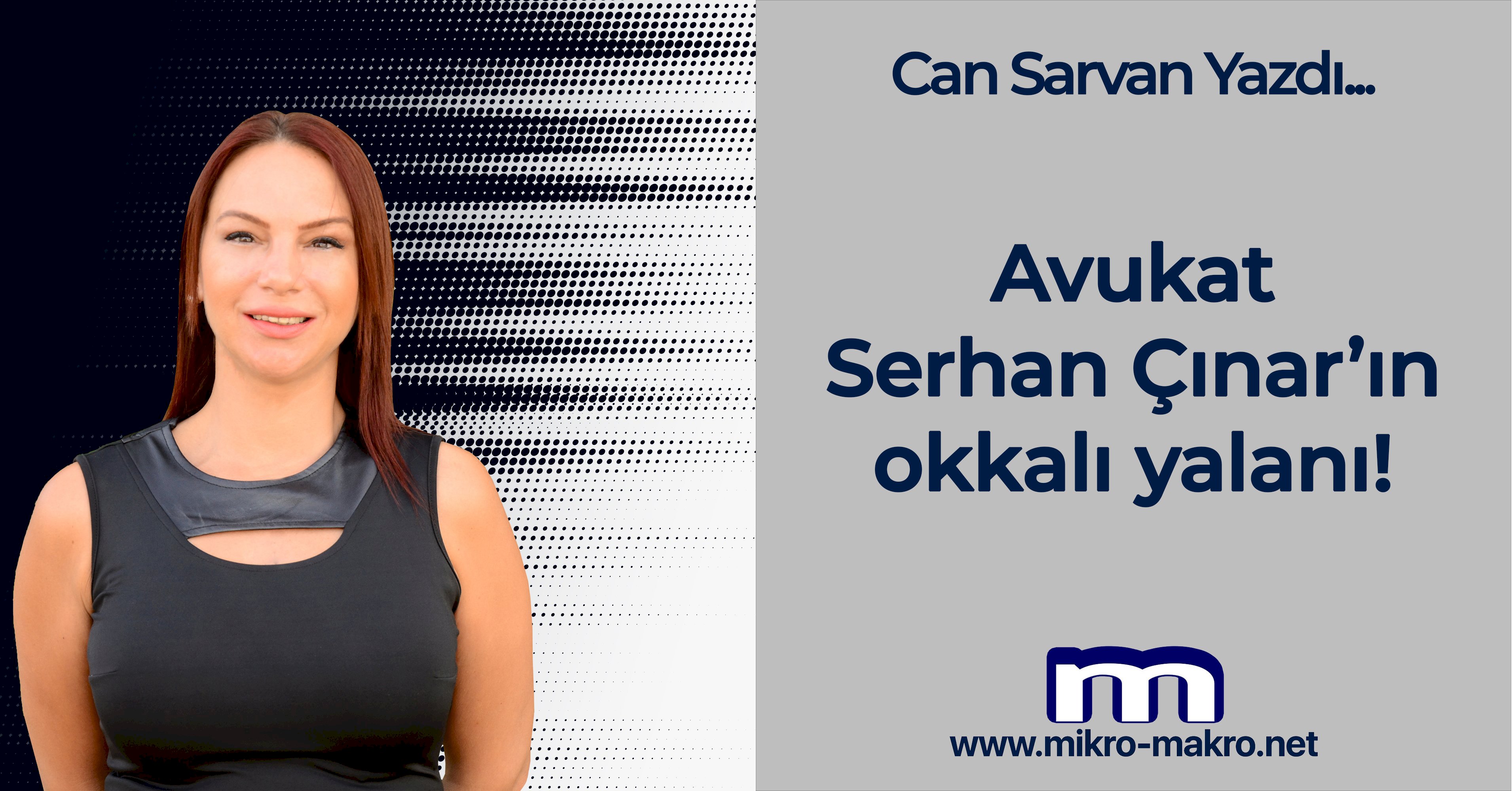 Avukat Serhan Çınar’ın okkalı yalanı