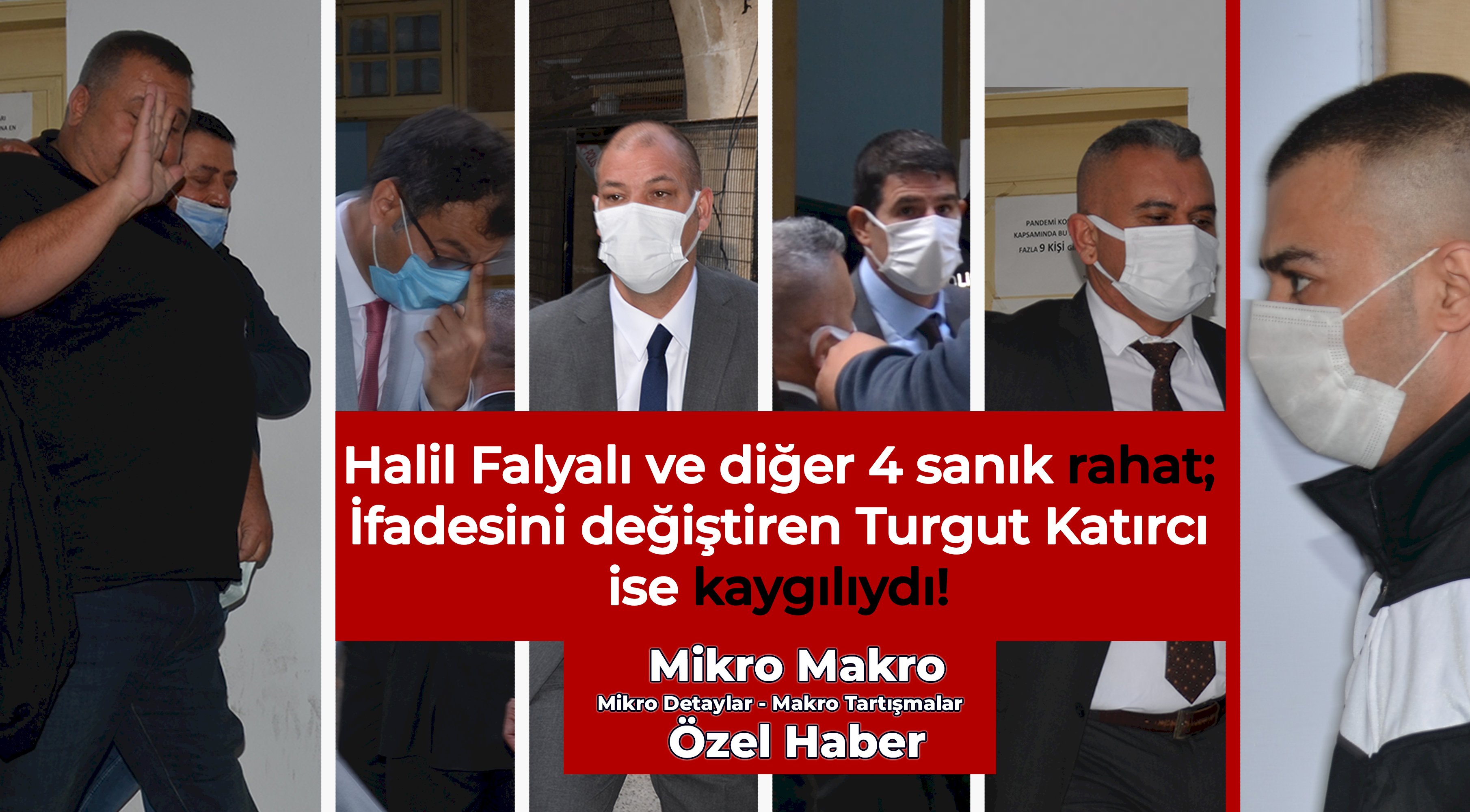 Halil Falyalı ve diğer sanıklar rahat; ifadesini değiştiren Turgut Katırcı kaygılıydı