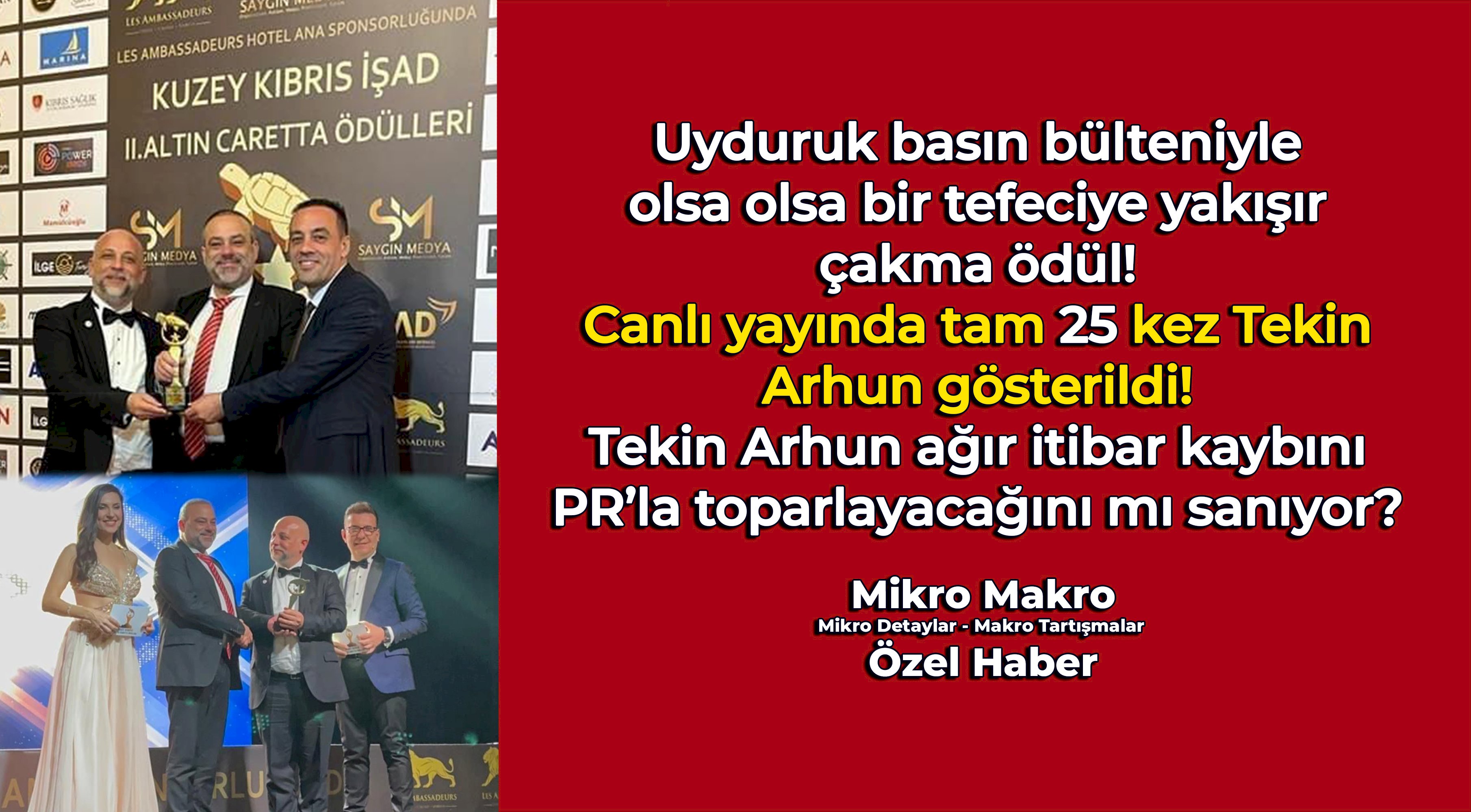 Tekin Arhun'un ağır itibar kaybına pansuman niyetine PR da hileli!