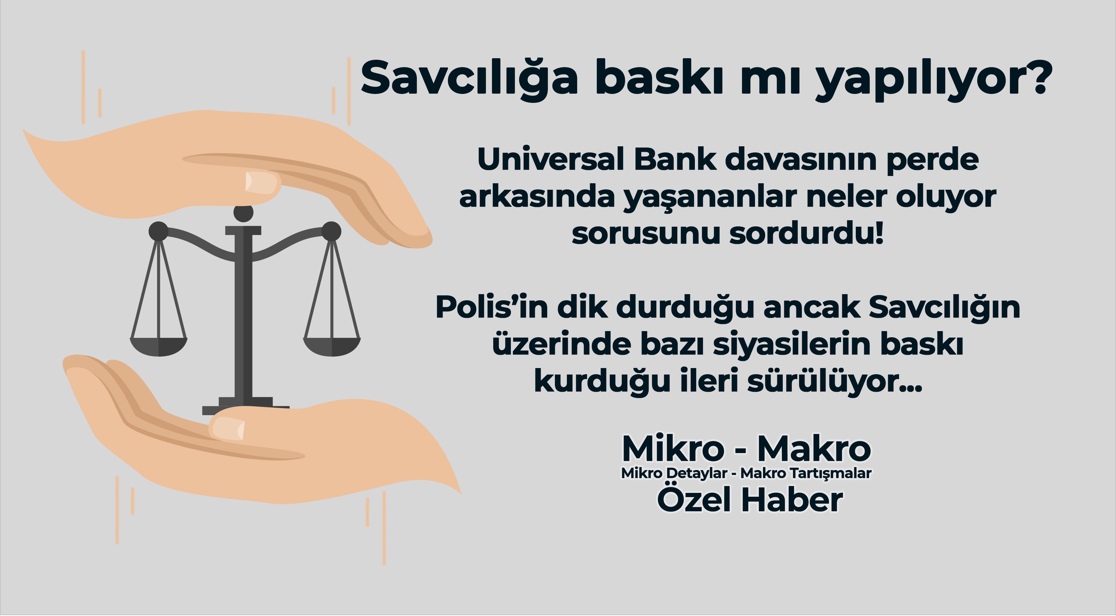 Universal Bank davasında Savcılığa baskı mı kuruluyor?