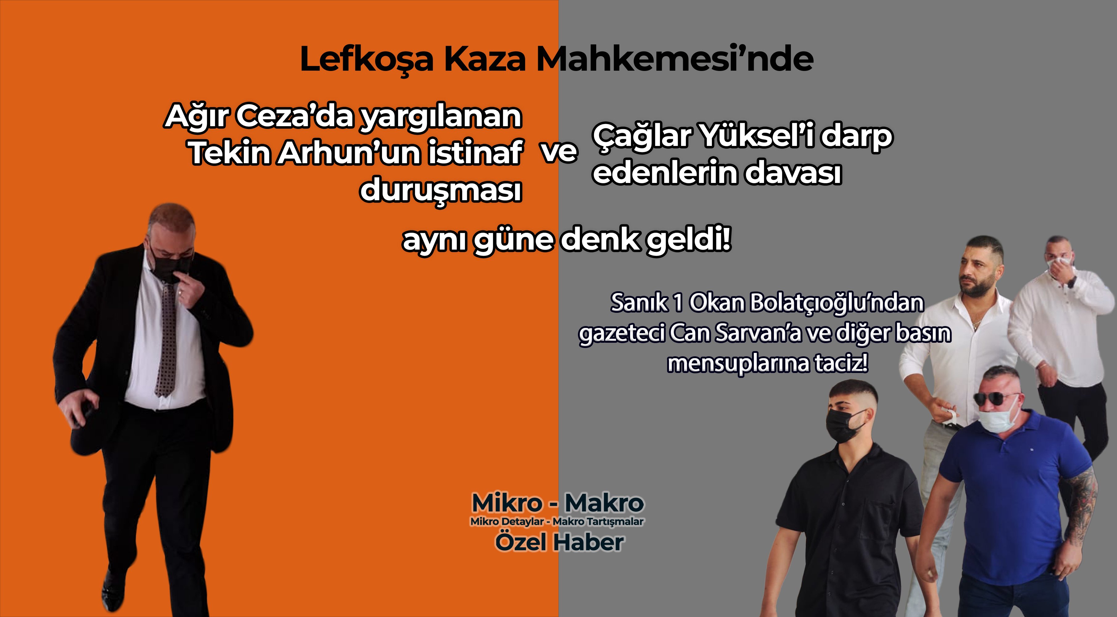 Lefkoşa Kaza Mahkemesi’nde sanık 1 Okan Bolatçıoğlu’ndan basın mensuplarına taciz!