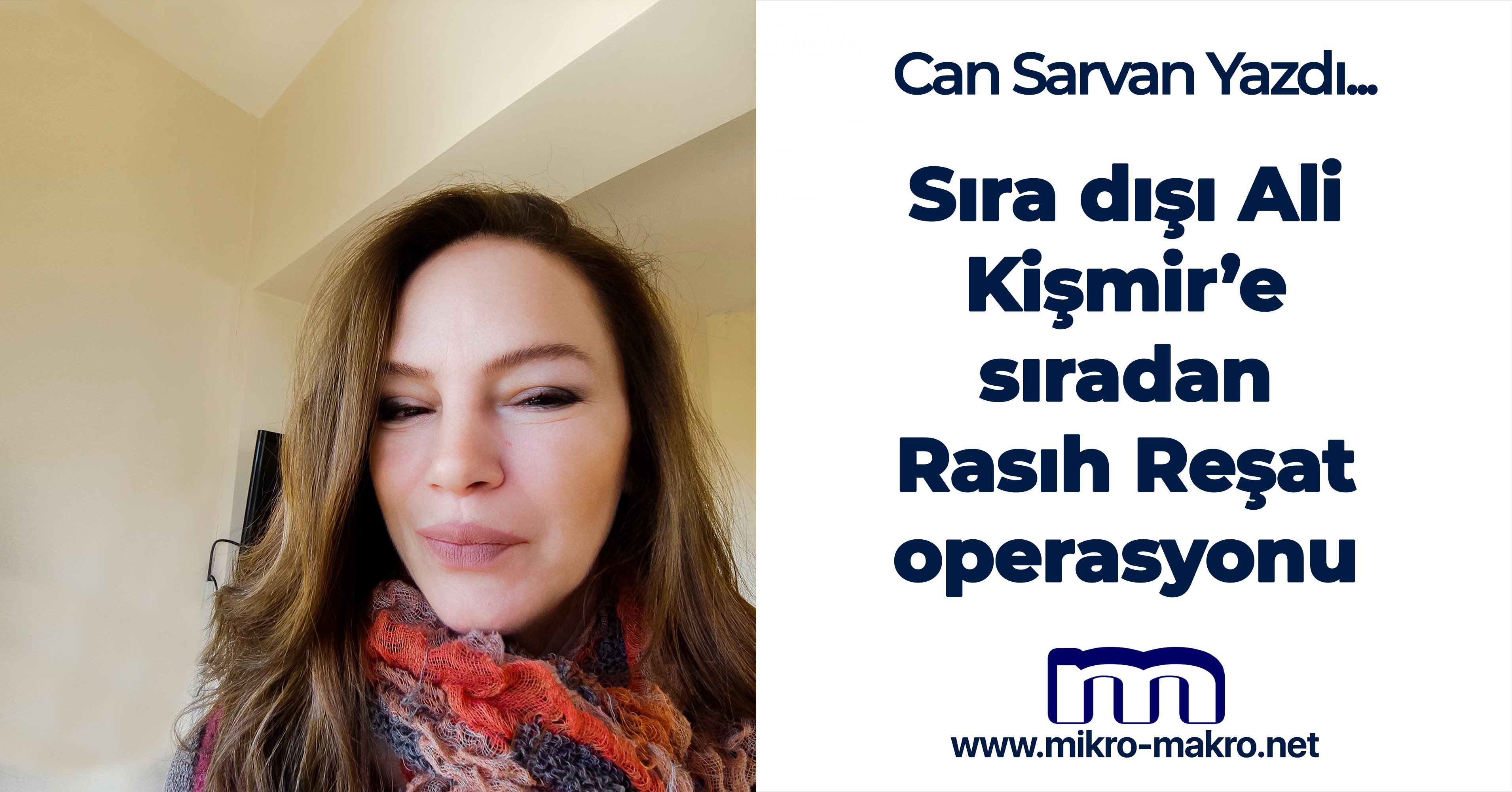 Sıra dışı Ali Kişmir’e sıradan Rasıh Reşat operasyonu