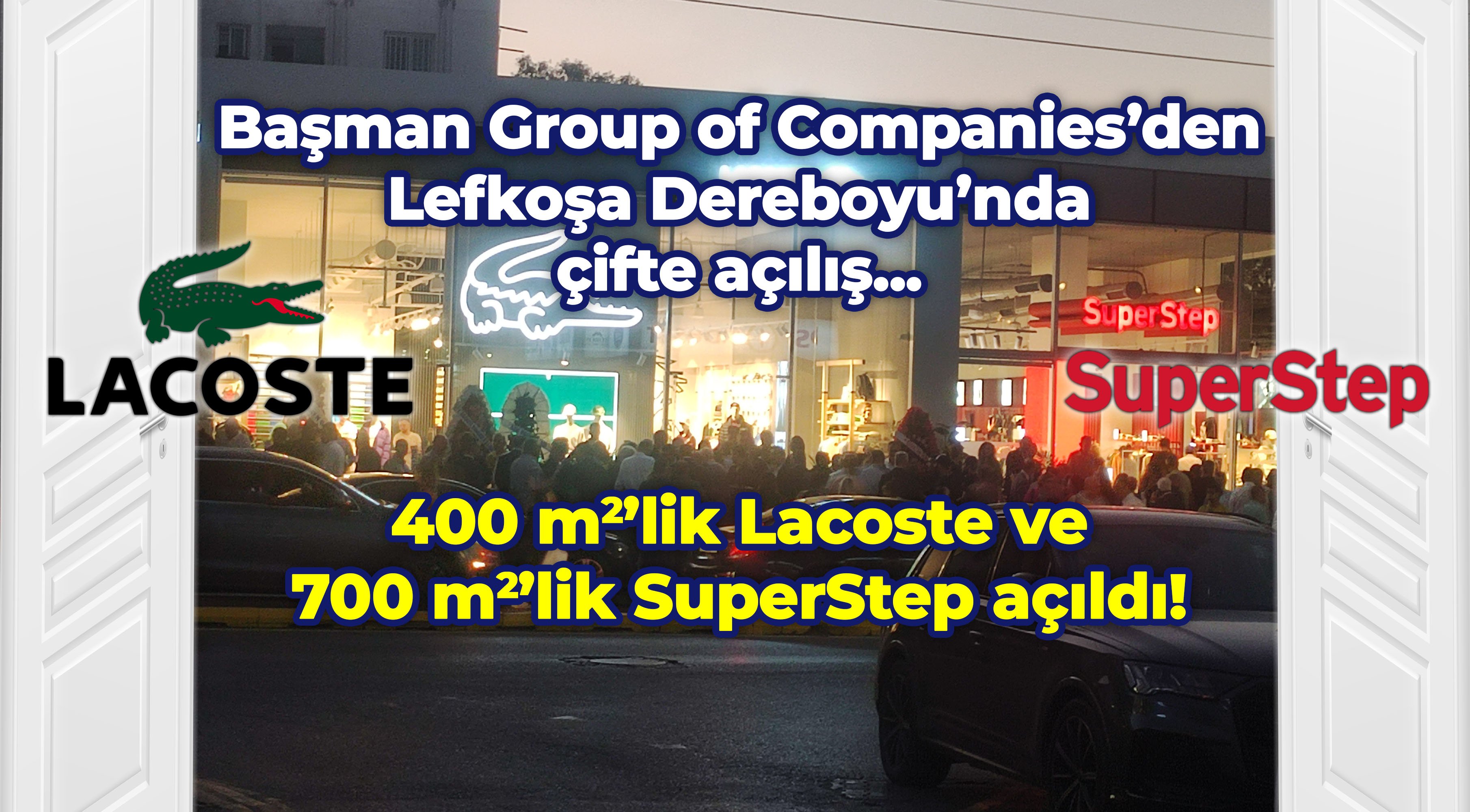 Lacoste ve SuperStep açıldı...