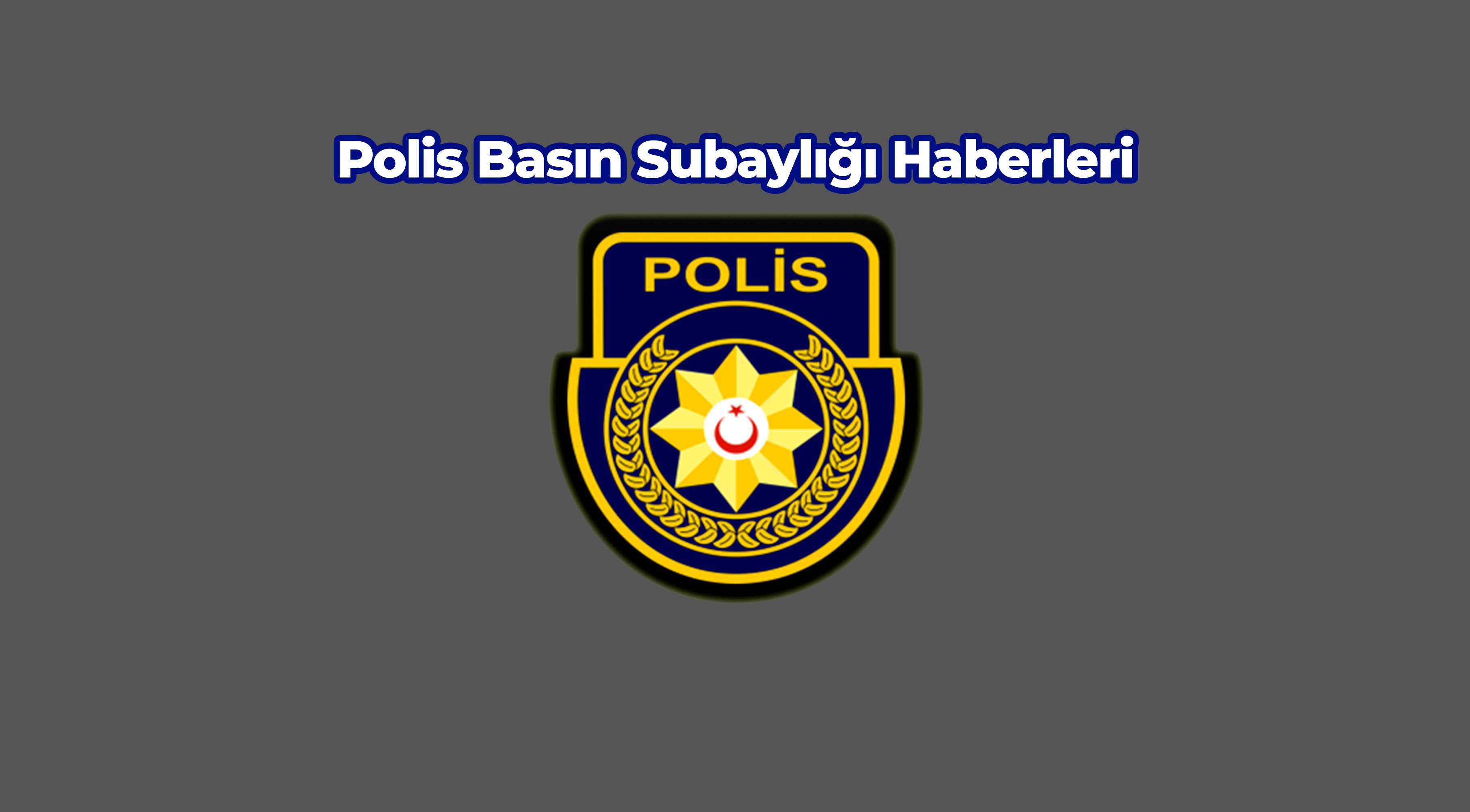 Polis Basın Bülteni