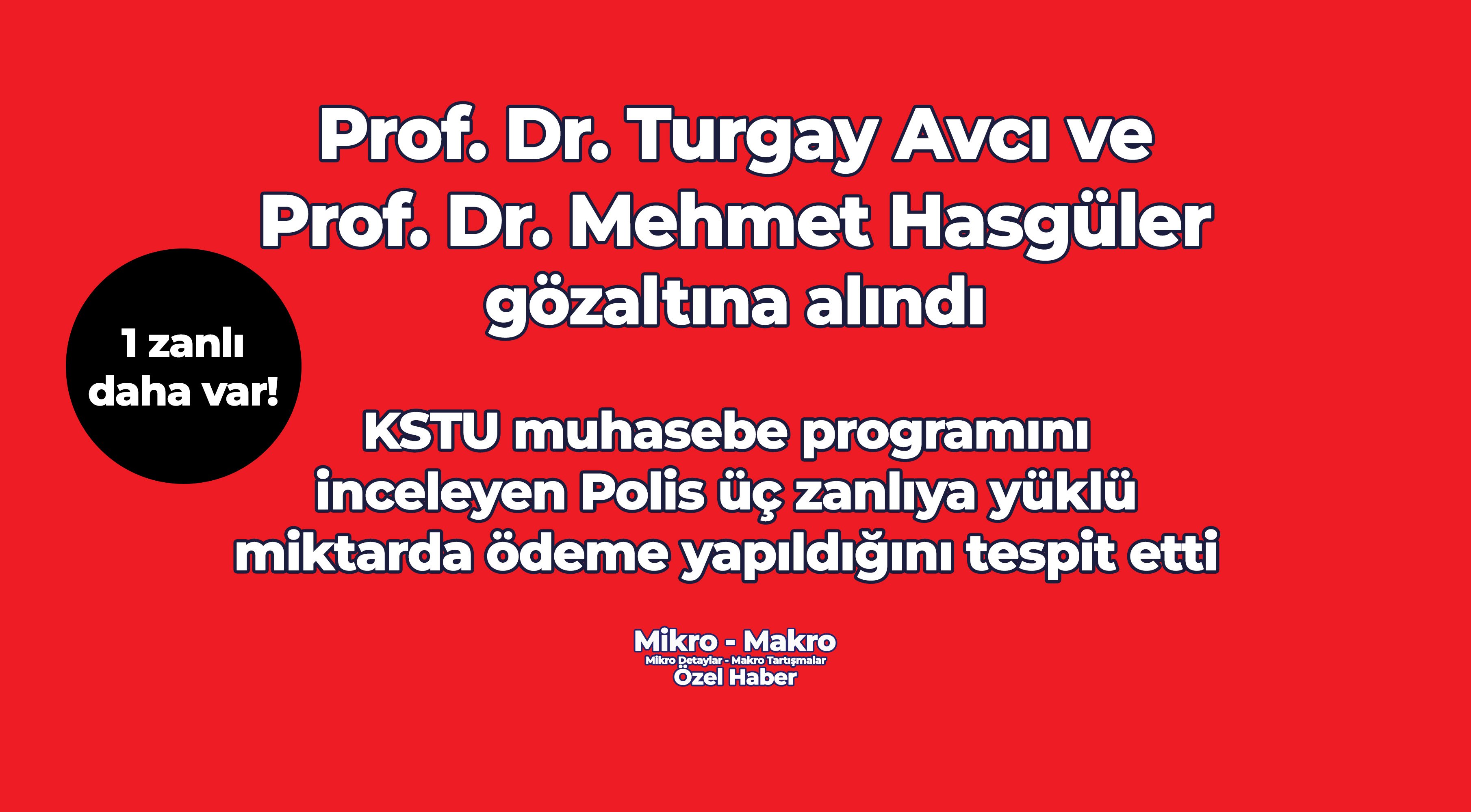 Prof. Dr. Turgay Avcı ve Prof. Dr. Mehmet Hasgüler gözaltına alındı