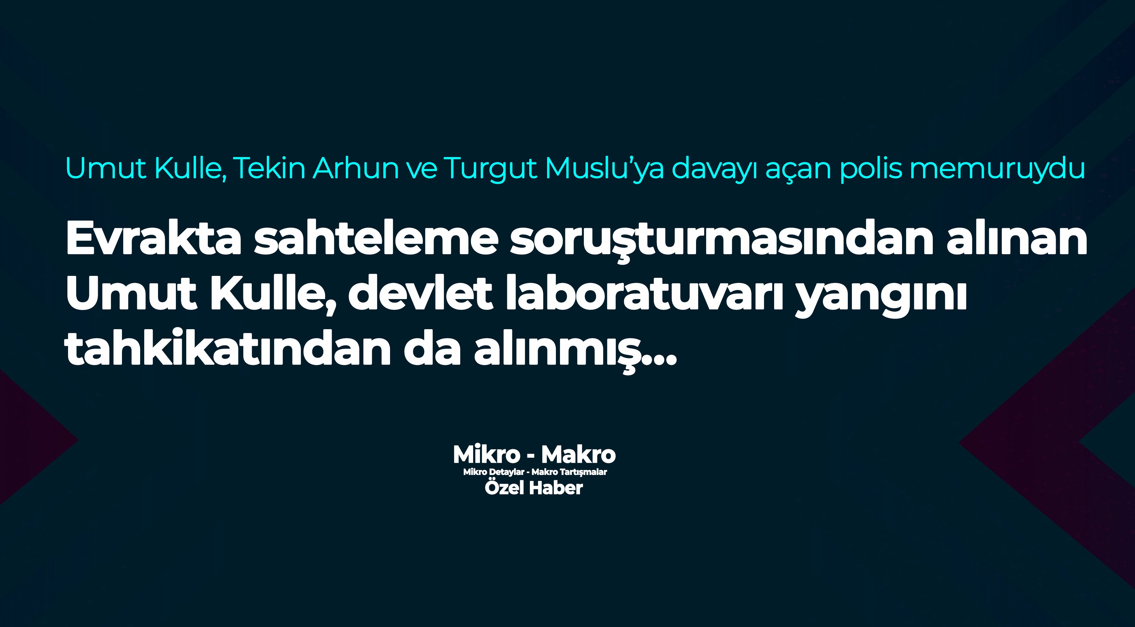 Evrakta sahteleme soruşturmasından alınan Umut Kulle, devlet laboratuvarı yangını tahkikatından da alınmış…