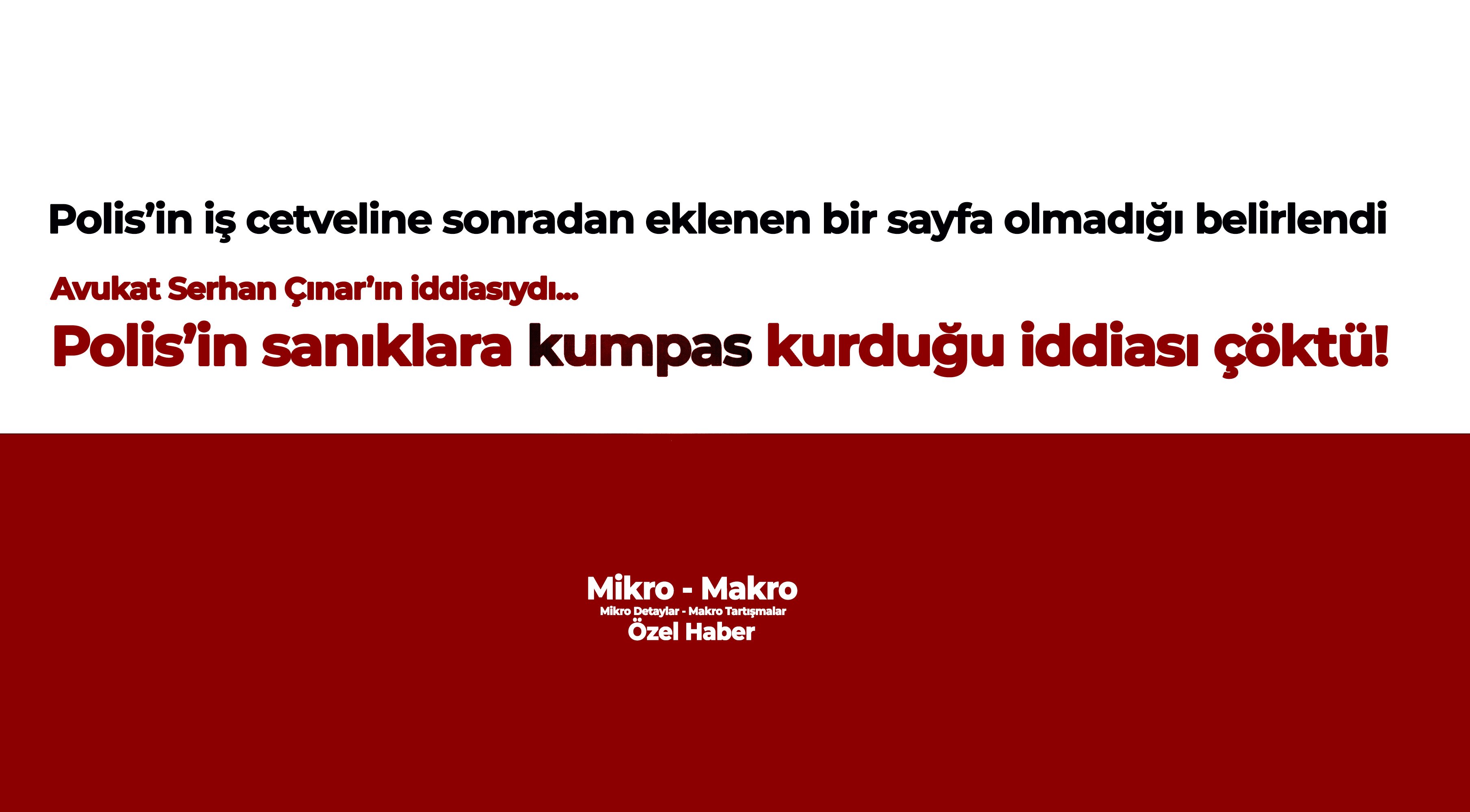 Polis’in sanıklara kumpas kurduğu iddiası çöktü!