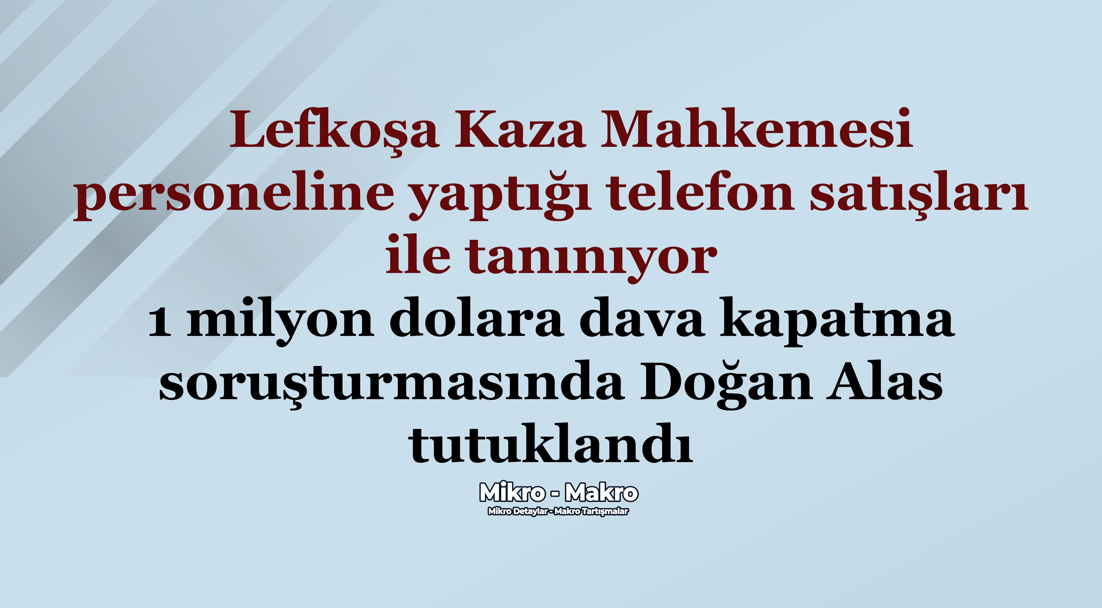 '1 milyon dolara dava kapatma' soruşturmasında Doğan Alas tutuklandı