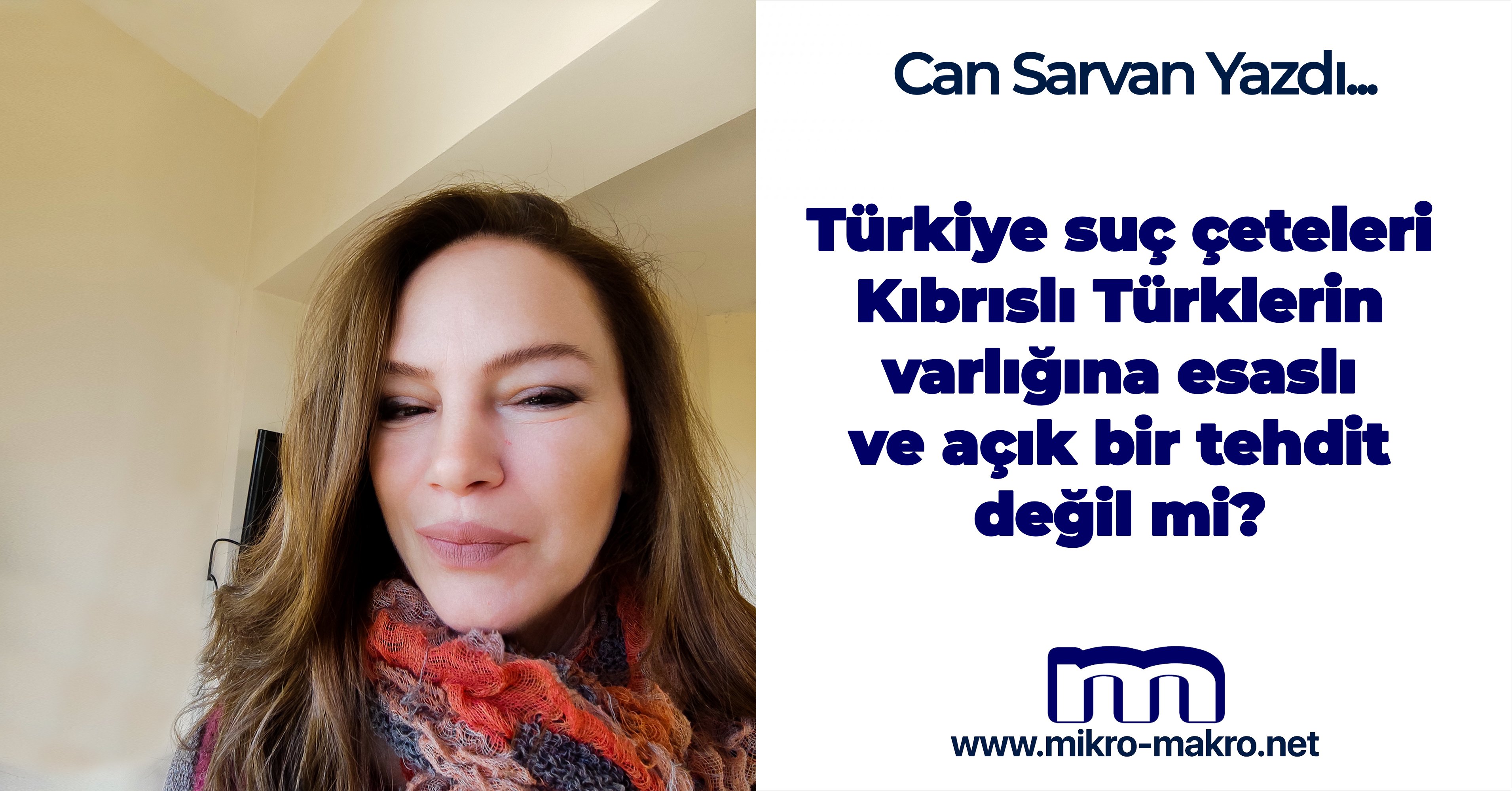 Türkiye suç çeteleri Kıbrıslı Türklerin varlığına esaslı ve açık bir tehdit değil mi?