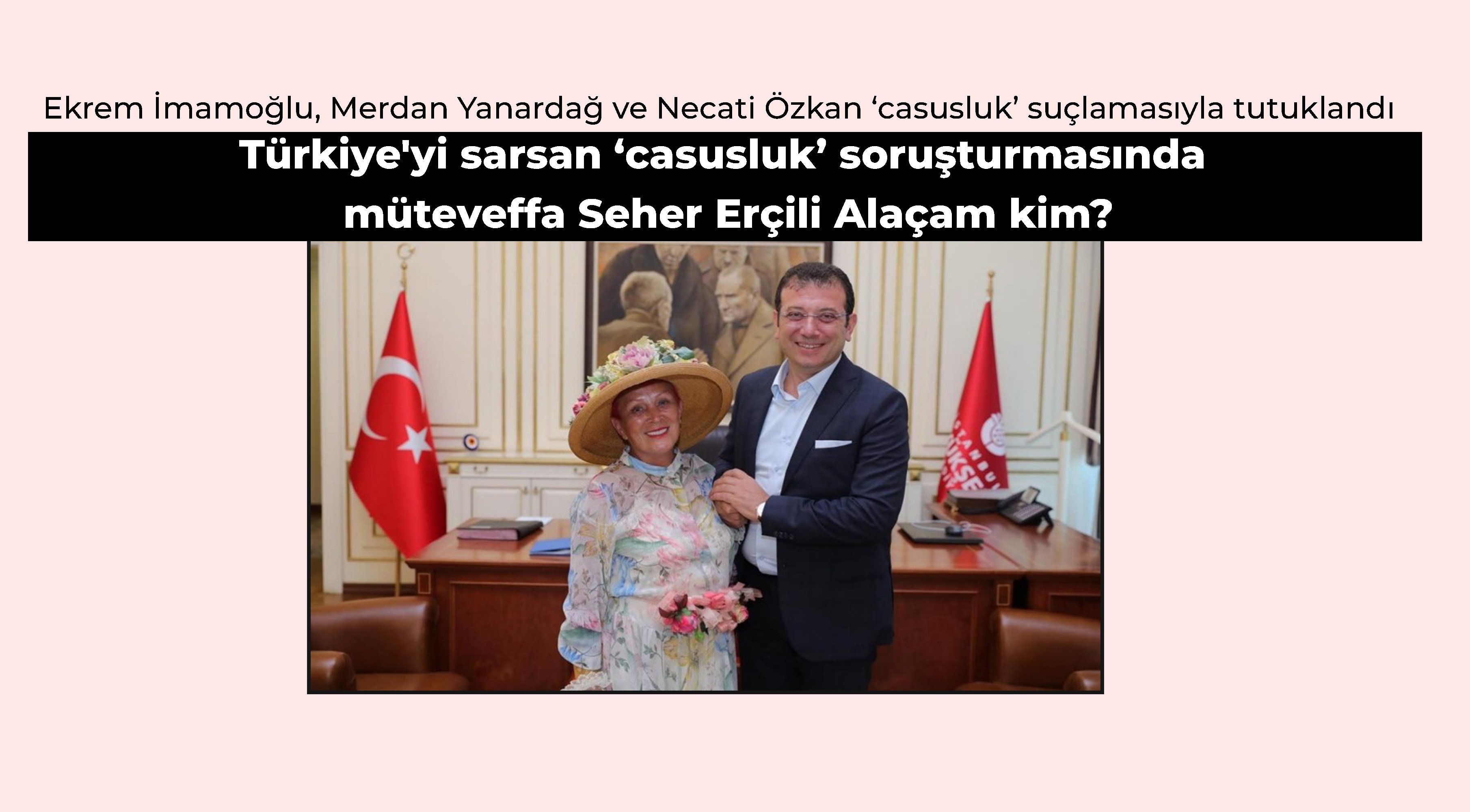 Türkiye'yi sarsan 'casusluk' soruşturmasında müteveffa Seher Erçili Alaçam kim?