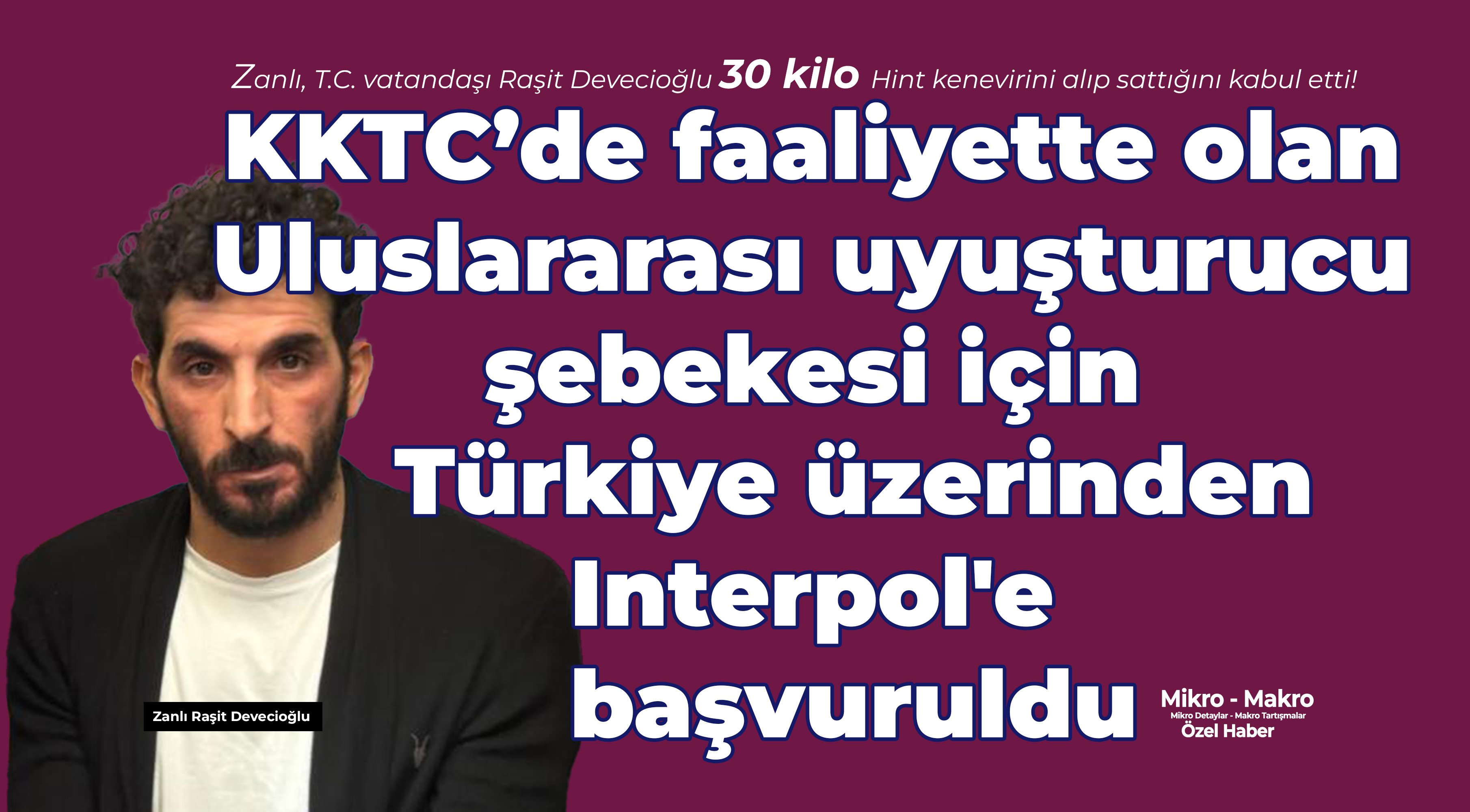 KKTC’de faaliyette olan uluslararası uyuşturucu şebekesi için Interpol'e başvuruldu