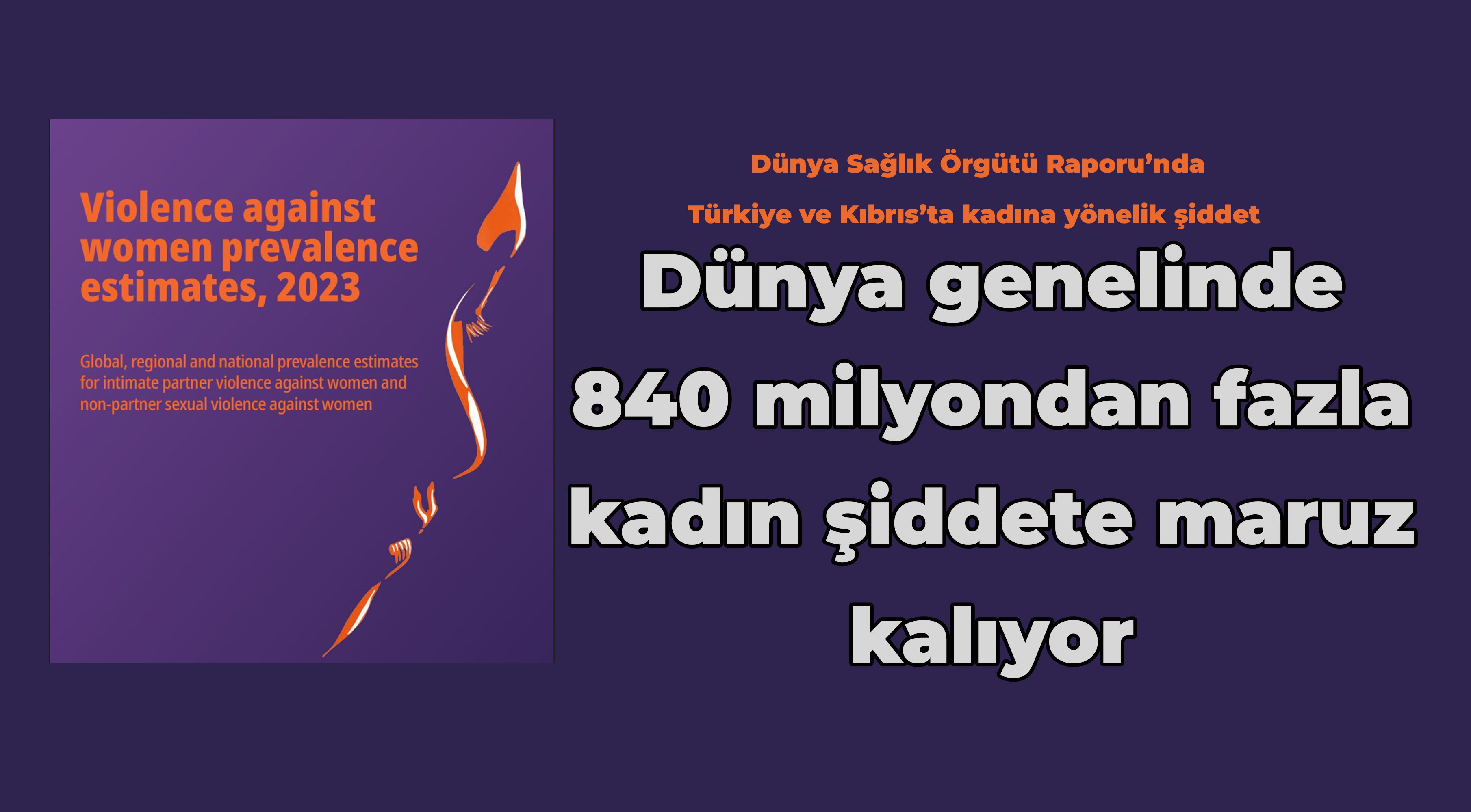 Dünya genelinde 840 milyondan fazla kadın şiddete maruz kalıyor
