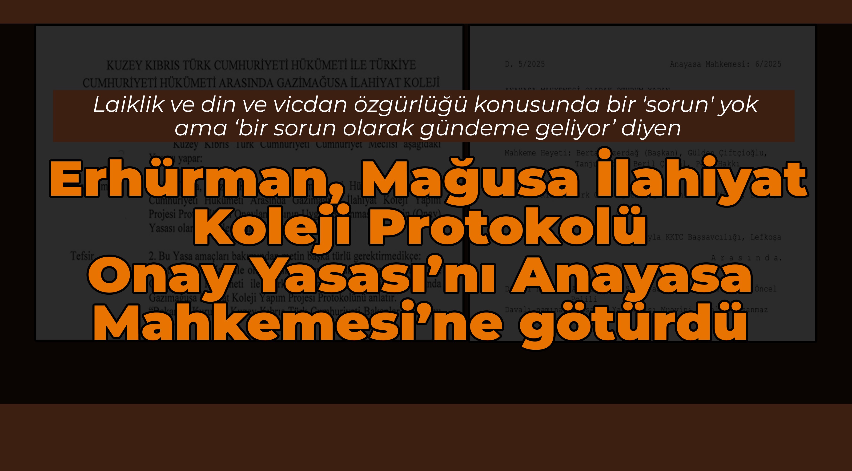 Erhürman, Mağusa İlahiyat Koleji Yapım Protokolü Onay Yasası’nı Anayasa Mahkemesi’ne taşıdı