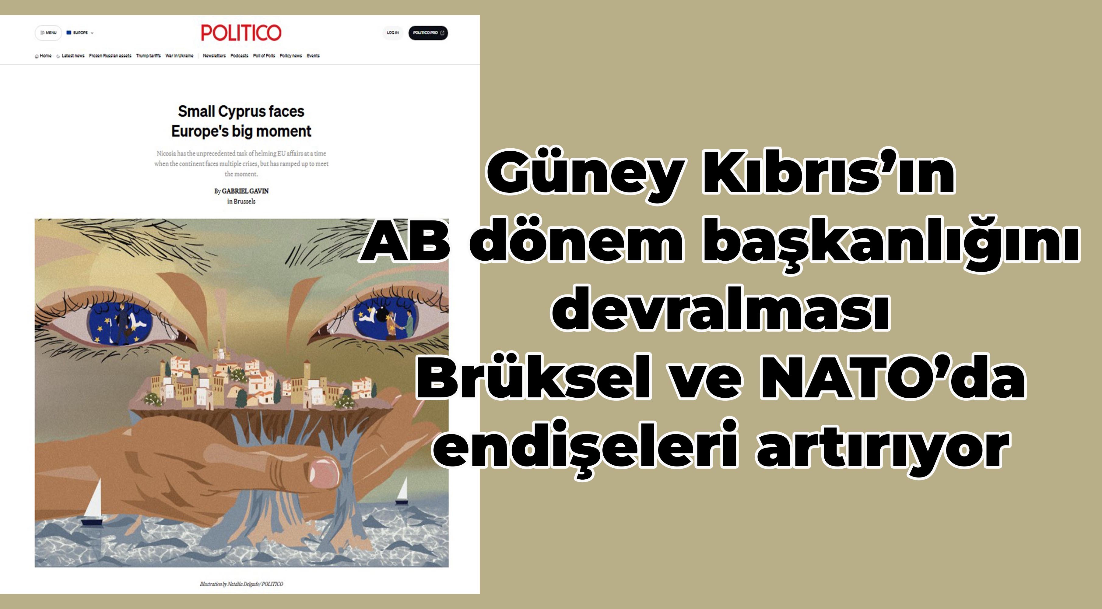 Güney Kıbrıs’ın AB dönem başkanlığını devralacak oluşu Brüksel ve NATO’da endişeleri artırıyor