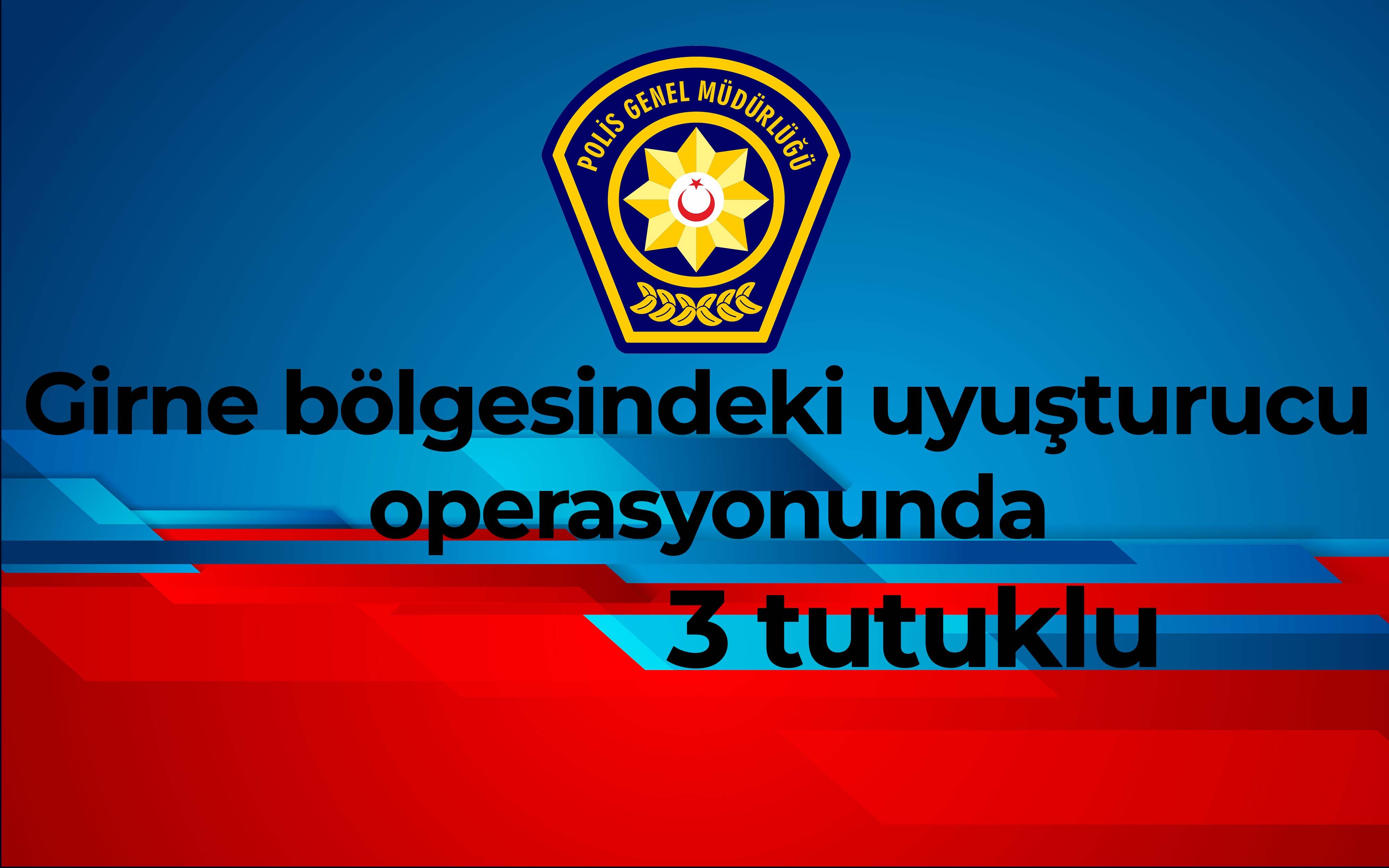 Girne bölgesinde uyuşturucu operasyonu: 3 tutuklu