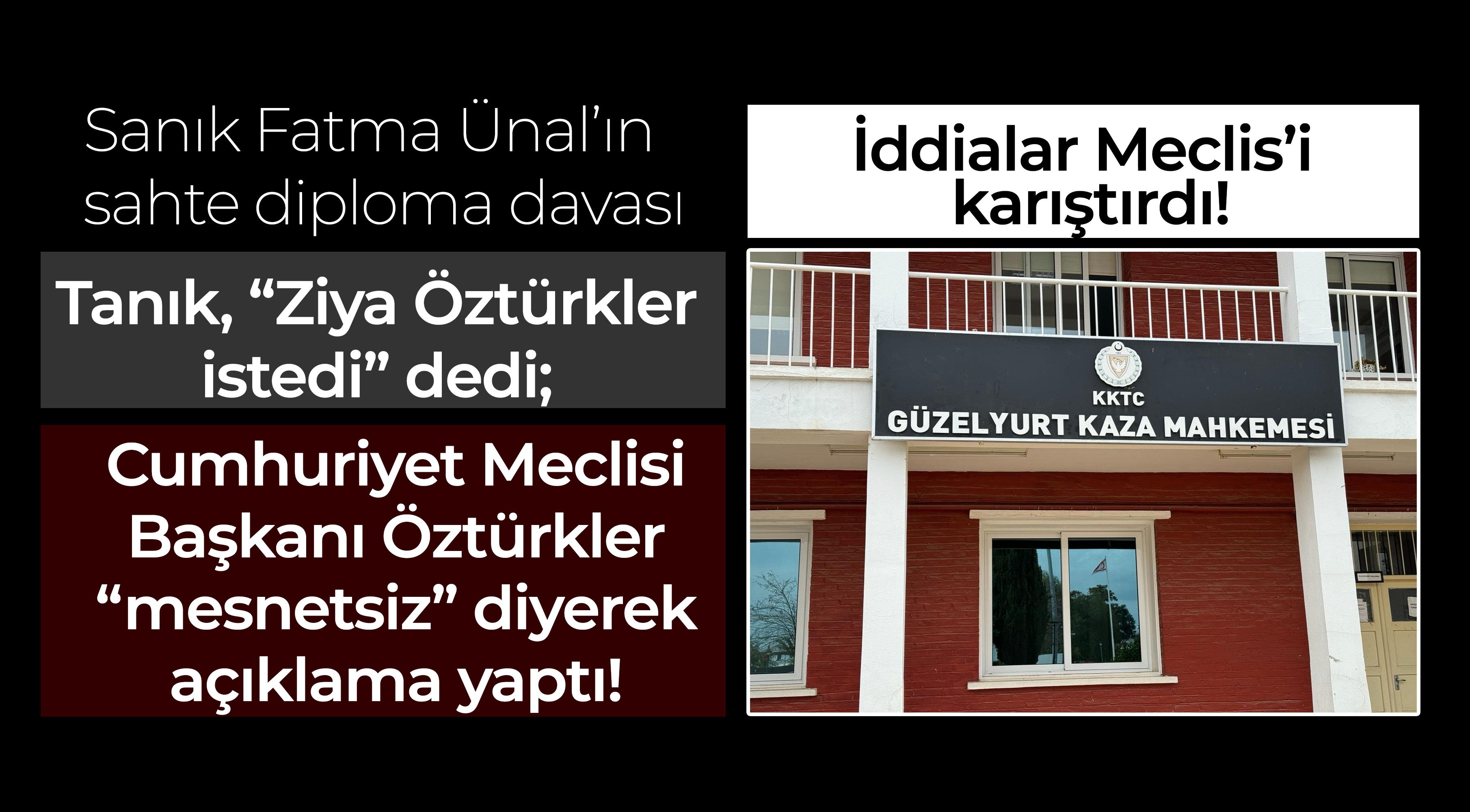 Sanık Fatma Ünal’ın sahte diploma davasında Meclis Başkanı Öztürkler iddiası Meclis'i karıştırdı